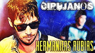 Los Cirujanos - Hermanitas Rubias // VIDEO OFICIAL // Caligo Films