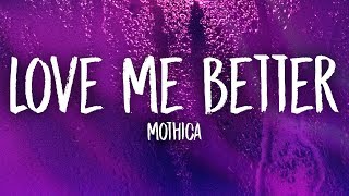 Mothica - Love Me Better (Lyrics)