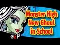 Monster High: New Ghoul In School