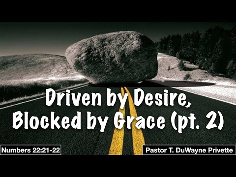 Sabbath Service, Saturday, July 16, 2022, &quot;Driven by Desire but Blocked by Grace II&quot;