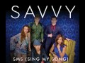 SMS (Sing My Song) - SAVVY