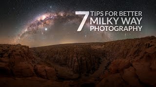 7 Tips for Better MILKY WAY Photography