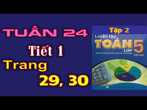 Luyện Tập Toán 5 Tập 2 Trang 29+30- Tuần 24 Tiết 1