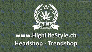 Headshop - Trendshop - Kiffershop Highlifestyle.ch