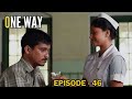 One Way Episode 46