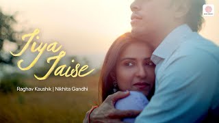 Jiya Jaise - Raghav Kaushik & Nikhita Gandhi Official Video