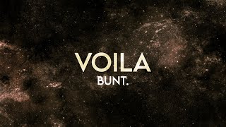 Bunt. - Voila (Lyrics) [Extended]