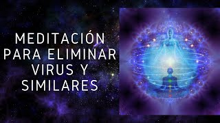 Meditación para eliminar virus y similares