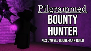 Bounty Hunter Nos Dywyll Dodge-Tank Build Pilgrammed
