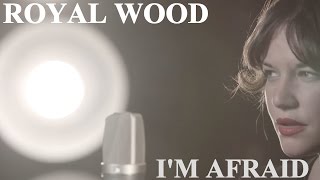 Watch Royal Wood Im Afraid video
