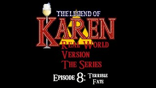The Legend Of Karen Episode 8 You Have Met With A Terrible Fate, Havent You?
