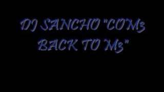Watch Dj Sancho Come Back To Me video