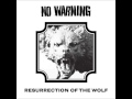 No Warning - "Resurrection Of The Wolf"