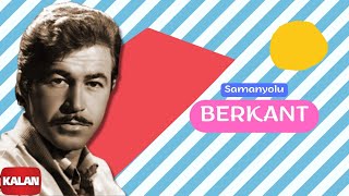 Berkant - Samanyolu - [ Artık Sevmeyeceğim © 2006 Kalan Müzik ]