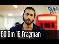 Erkenci Kuş 16. Bölüm Fragman