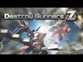 Official Destroy Gunners Z Launch Trailer