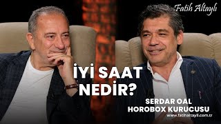 İyi saat nedir? / HOROBOX kurucusu Serdar Oal & Fatih Altaylı