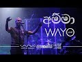 WAYO (Live) - Amma (අම්මා)