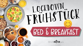 #18 | Bed & Breakfast | Lockdown-Frühstück