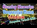 Nonstop Progressive House Stadium | Mixtape Memories Stadium