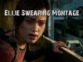 The Last of Us - Ellie Swearing Montage