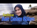 IKAN DALAM KOLAM - SALMA (Official Music Video Dangdut)