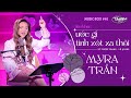 Myra Trần - LK Ước Gì & Tình Xót Xa Thôi  | Music Box #40
