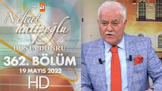 Nihat Hatipoğlu İle Dosta Doğru 362. Bölüm 19 Mayıs 2022