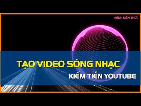 Hướng dẫn tạo video sóng nhạc trực tuyến | Kênh Kiến Thức