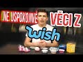 (NE)USPOKOJIVÉ VĚCI Z WISHE