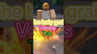 The Holy Grail Vs Tsb
