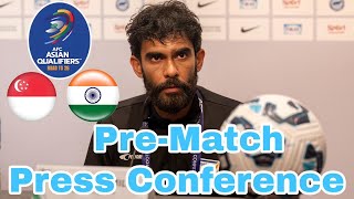 Singapore Vs India Pre-Match Press Conference Khalid Jamil Afc Asian Cup Qualifiers