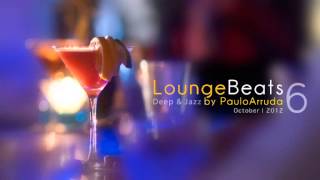 Lounge Beats 6 by Paulo Arruda | Deep & Jazz
