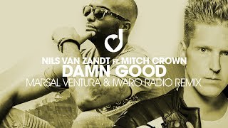Nils Van Zandt Feat. Mitch Crown - Damn Good (Marsal Ventura & Iwaro Radio Remix)