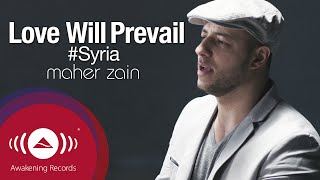 Maher Zain - Love Will Prevail |  Music 