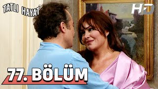 Tatlı Hayat 77. Bölüm Hd