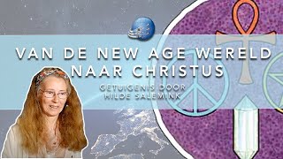 Van de New Age wereld naar Christus - Getuigenis door Hilde Salemink