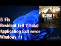 Resident Evil 7 Fatal Application Exit Error Solucion in Windows 11 - 5 Error Fix