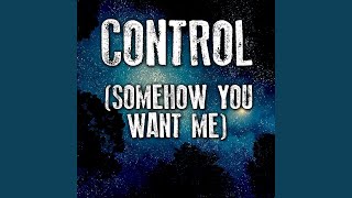 Control Somehow You Want Me Originally Performed By Tenth Avenue North Instrumental Control Somehow You Want Me Originally Performed By Tenth Avenue North Instrumental