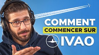 Tuto Installation Comment Bien Commencer Sur Ivao ?