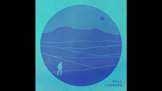 Still Corners - Crying