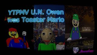 Ytpmv U.n. Owen Was Toaster Mario