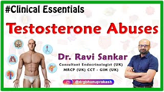 Testosterone Misuse And Abuse - Dr.ravi Sankar Endocrinologist Mrcpuk Cct - Gim Uk