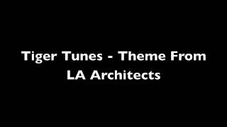 Watch Tiger Tunes Theme From La Architects video