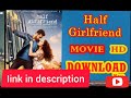 haif girlfriend full movie watch and download  free.    /. link in description