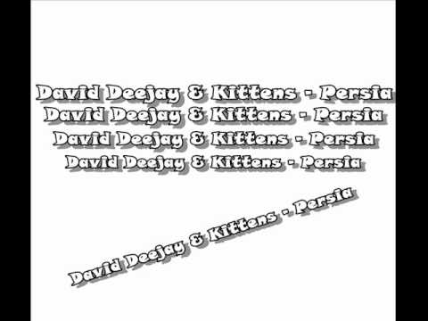 David Deejay & Kittens -Persia
