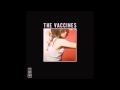 The Vaccines - What did you expect from The Vaccines(Full Album)
