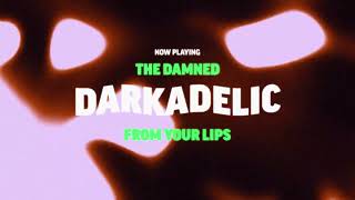 The Damned 'From Your Lips' - Official Visualizer - New Album 'Darkadelic' Out Now!