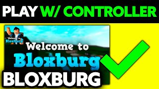 How To Play Bloxburg With Controller 2025 - Step By Step