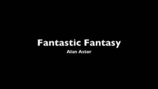 Watch Alan Astor Fantastic Fantasy video